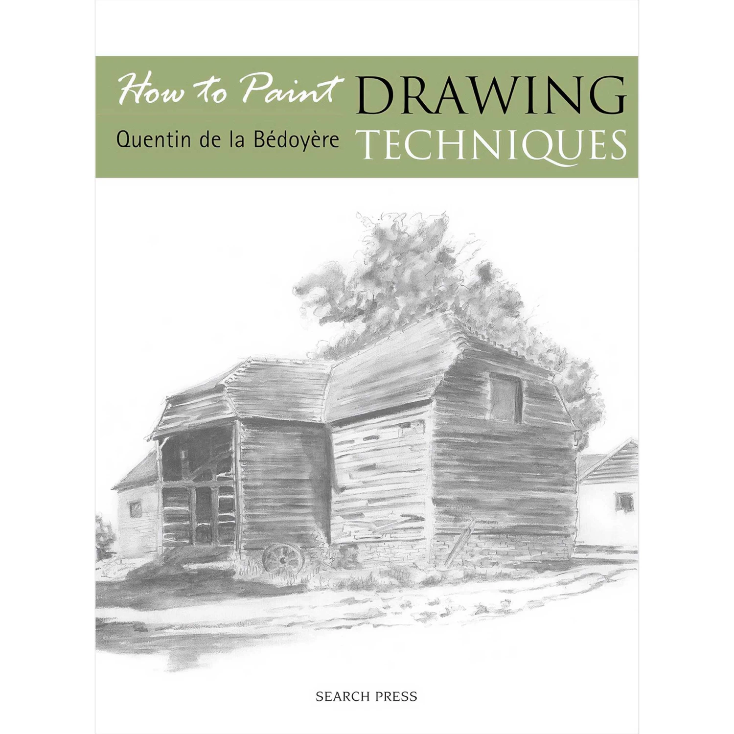 How To Paint: Drawing Techniques - Q. De La Bédoyère 1 How To Paint: Drawing Techniques - Q. De La Bédoyère