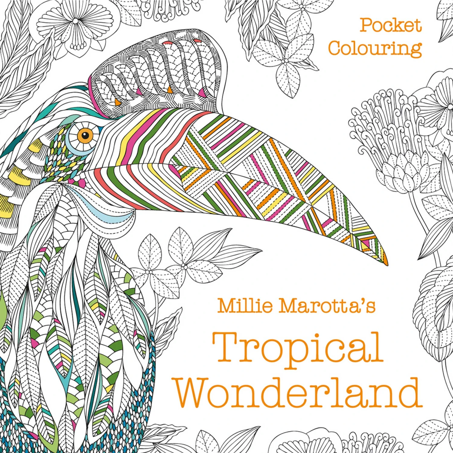 Millie Marotta's Tropical Wonderland 1 Millie Marotta's Tropical Wonderland