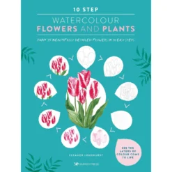 10 Step Watercolour Flowers And Plants - E. Longhurst