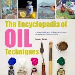 The Encyclopedia Of Oil Painting Techniques - J. Galton